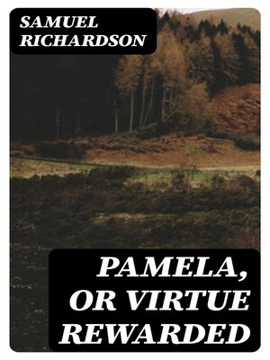 cover image of Pamela, or Virtue Rewarded